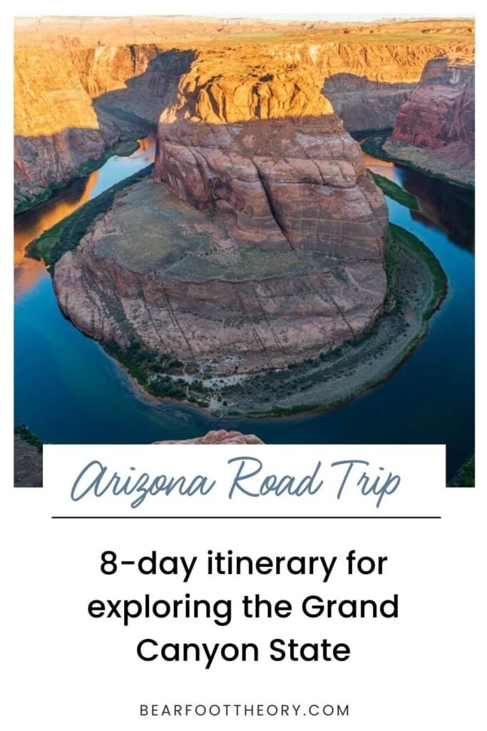 Pinterest image of Horseshoe Bend in Arizona. Text reads "Arizona Road Trip: 8-day itinerary for exploring the Grand Canyon State"