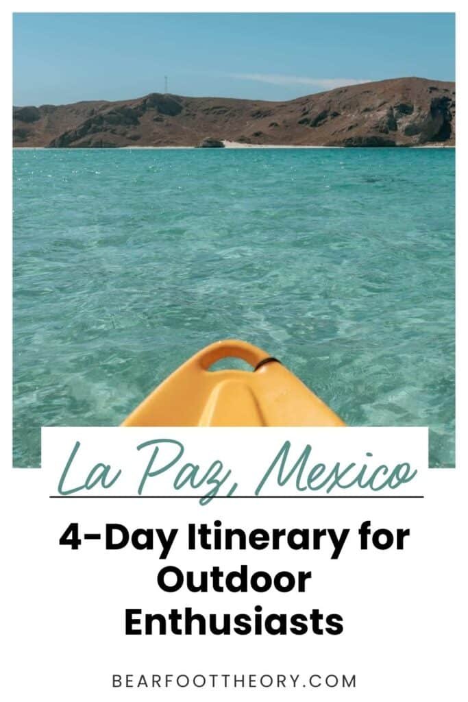 A pinnable image of a kayak on clear blue water with the text "La Paz Mexico - 4-day itinerary for outdoor enthusiasts."